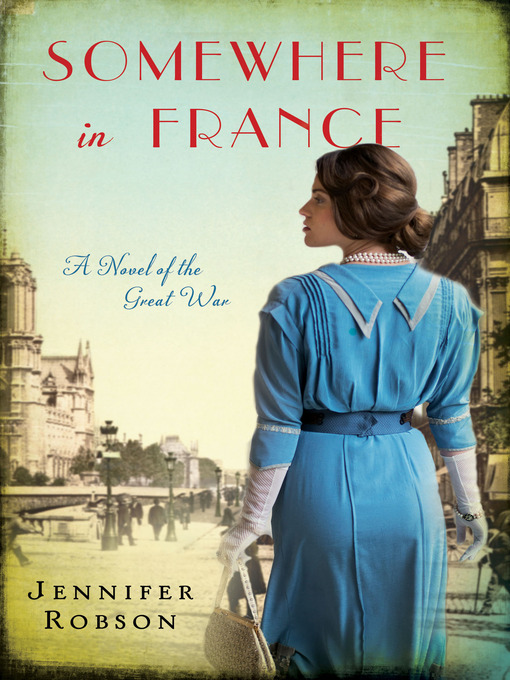 Title details for Somewhere in France by Jennifer Robson - Wait list